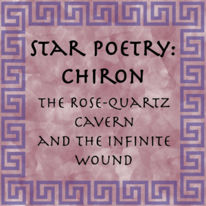 Star Poetry: Chiron